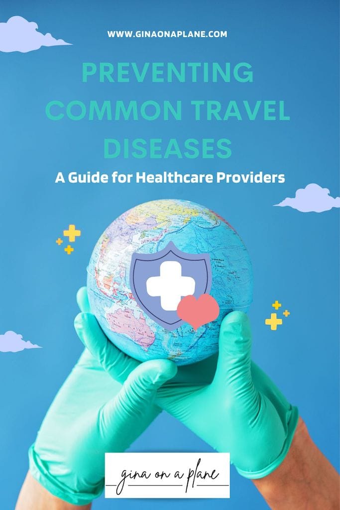 Preventing Common Travel Diseases - A Guide for Healthcare Providers